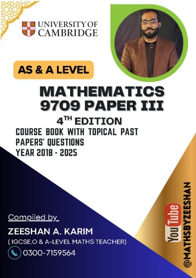 Mathematics 9709 P3 4th edition by Sir Zeeshan A.karim (RIS)