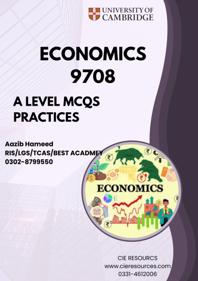 Economics 9708 A LEVEL MCQs Practices (by Aazib Hameed)