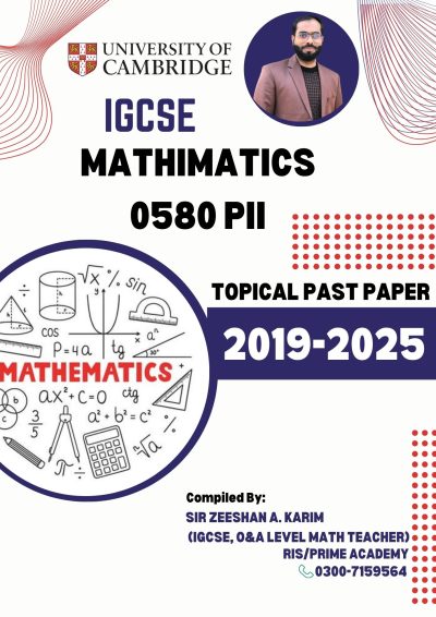 Mathematics 0580 Topical Past Paper IGCSE Paper II by Sir Zeeshan A. Karim