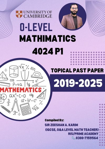 Mathematics 4024 Topical Past Paper O-Level Paper I by Sir Zeeshan A. Karim