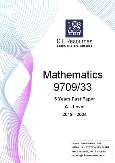 Mathematics 9709/33 A Level 6 Years Printed Past Paper with Marking Scheme! Ring Binding  {S2019-W2024}